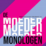 De Moedermonologen met tekst van Claudia de Breij, Stella Bergsma e.a. bij Rabo Theater De Meenthe