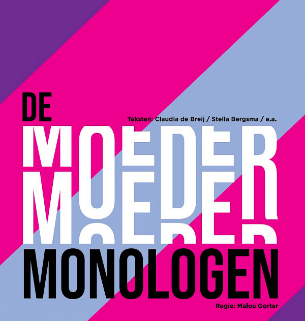 De Moedermonologen met tekst van Claudia de Breij, Stella Bergsma e.a. bij Rabo Theater De Meenthe